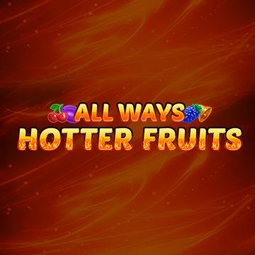 All Ways Hotter Fruits